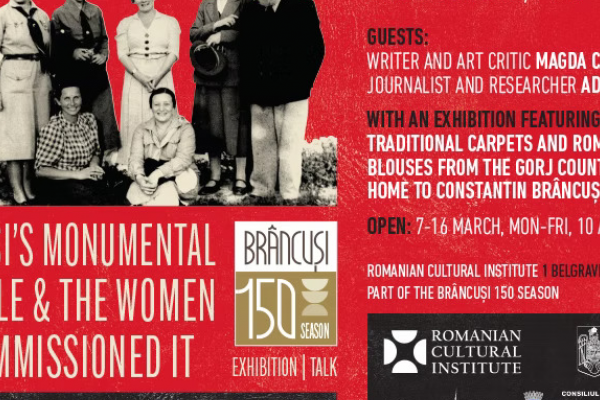 Brâncuși 150 la ICR Londra: masă rotundă și expoziție de Ziua Femeii